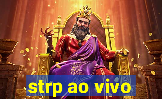 strp ao vivo